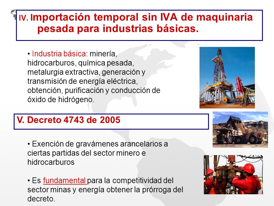 IV. Importación temporal sin IVA de maquinaria pesada para industrias básicas.
