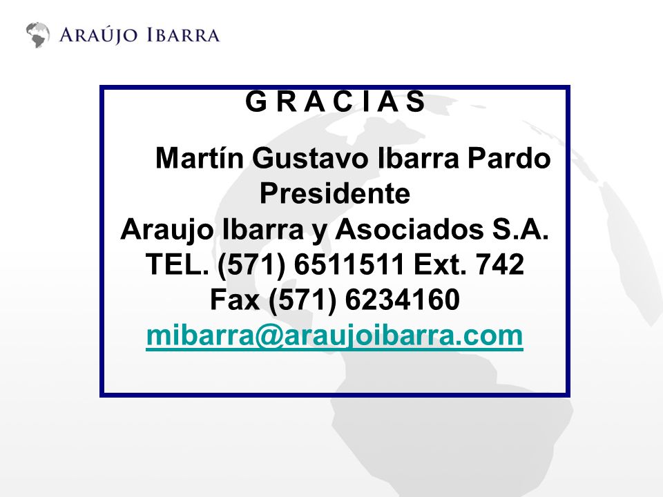 G R A C I A S Martín Gustavo Ibarra Pardo Presidente