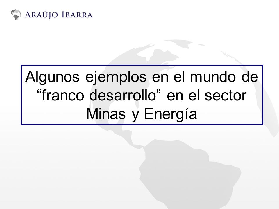 Algunos ejemplos en el mundo de franco desarrollo en el sector Minas y Energía