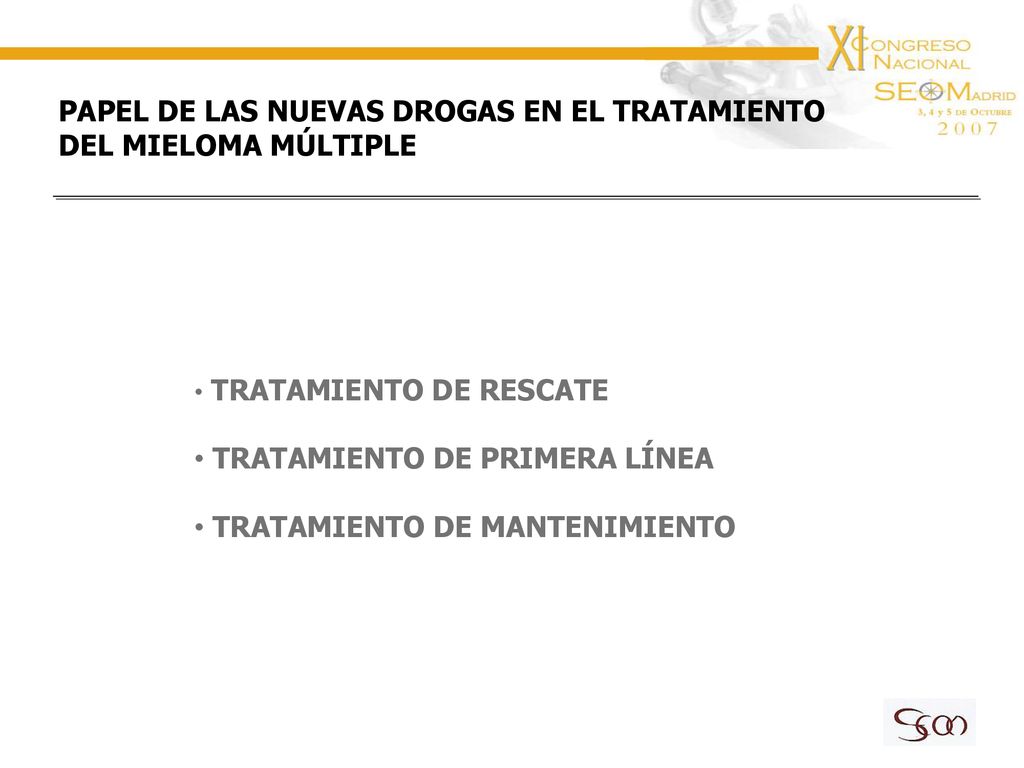 PAPEL DE LAS NUEVAS DROGAS EN EL TRATAMIENTO DEL MIELOMA MÚLTIPLE