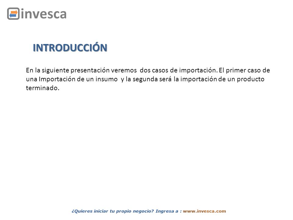 INTRODUCCIÓN En la siguiente presentación veremos dos casos de importación. El primer caso de.