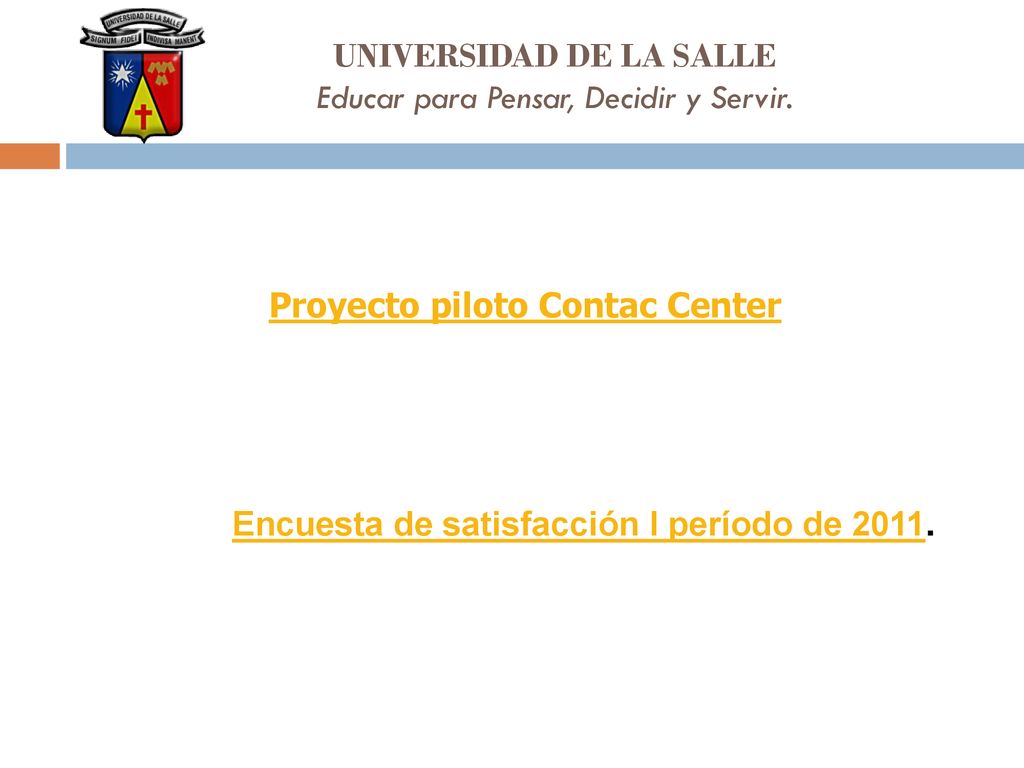UNIVERSIDAD DE LA SALLE Educar para Pensar, Decidir y Servir.