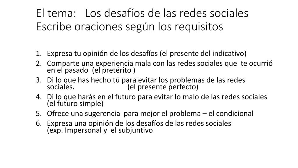 El tema: Los desafíos de las redes sociales Escribe oraciones según los requisitos