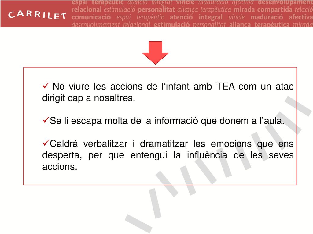 No viure les accions de l’infant amb TEA com un atac dirigit cap a nosaltres.