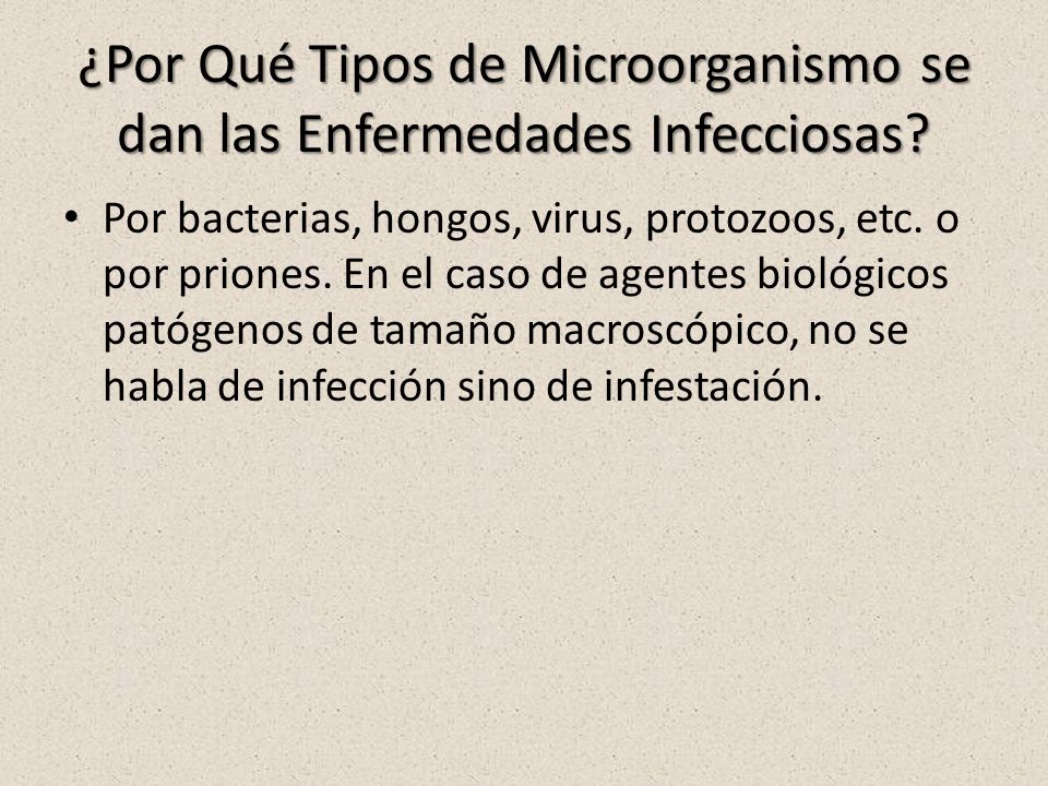 ¿Por Qué Tipos de Microorganismo se dan las Enfermedades Infecciosas