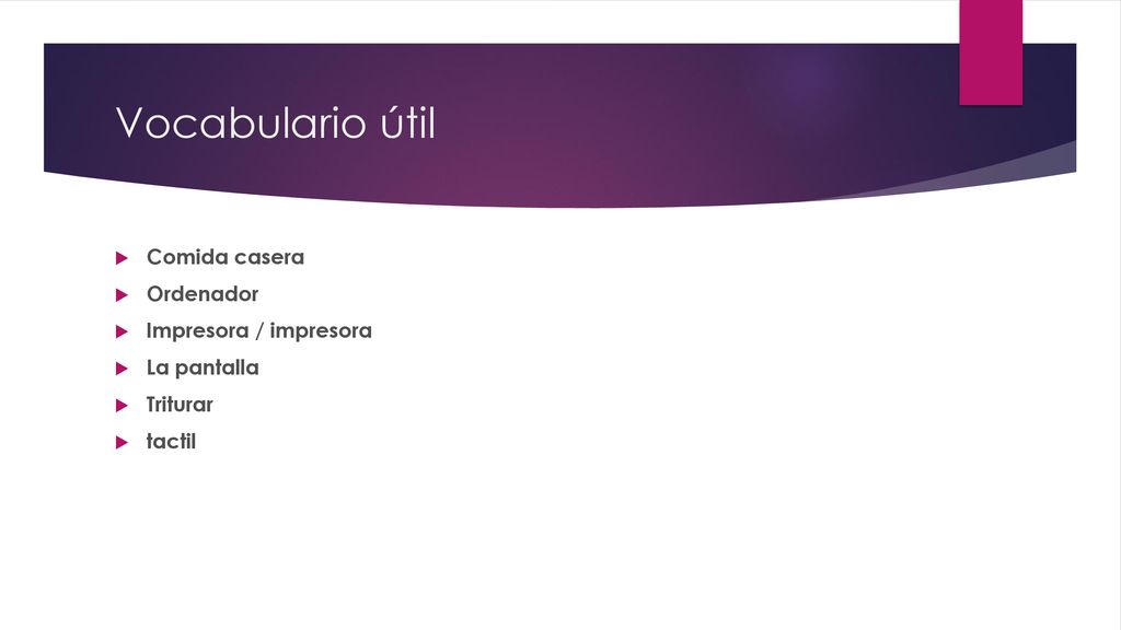 Vocabulario útil Comida casera Ordenador Impresora / impresora