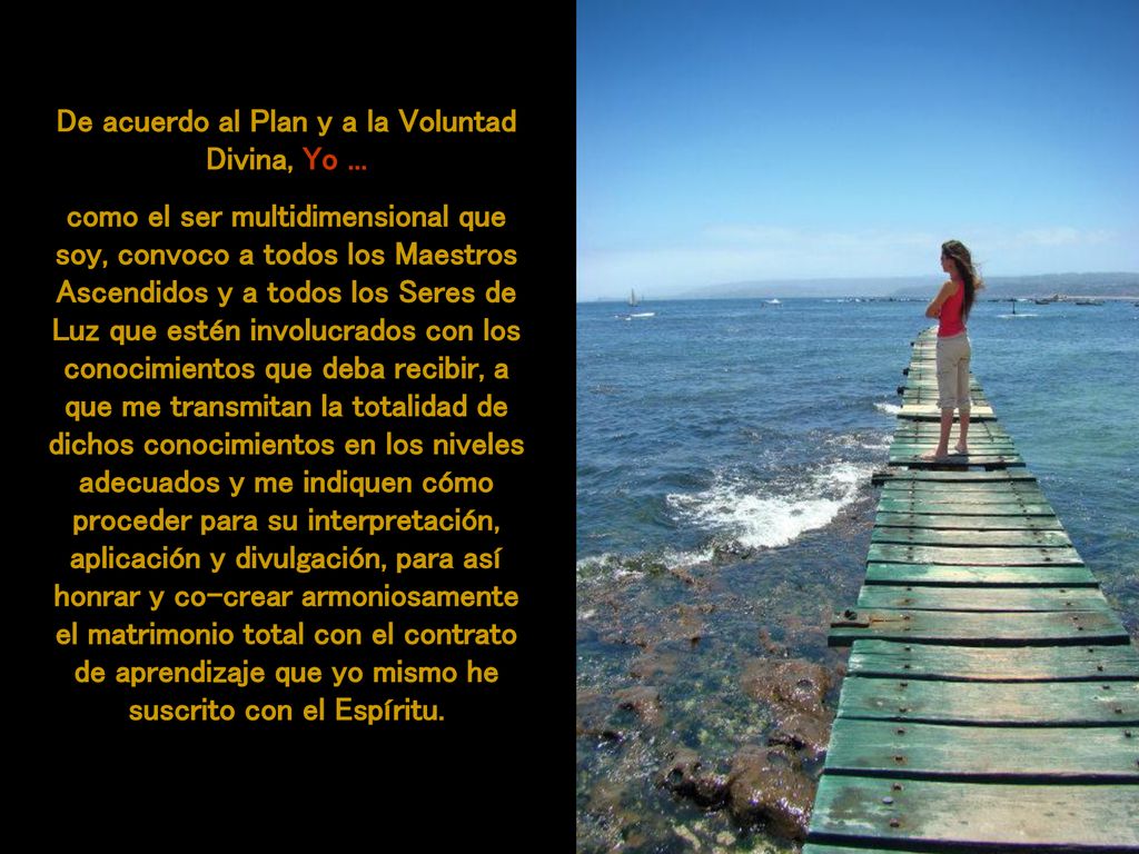 De acuerdo al Plan y a la Voluntad Divina, Yo ...
