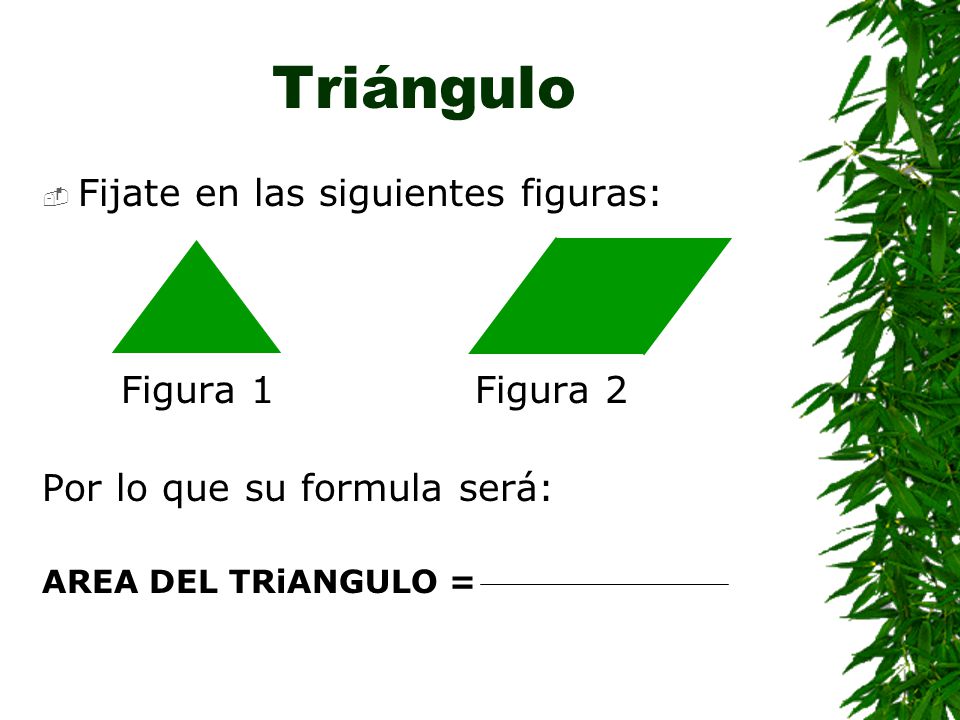 Triángulo Fijate en las siguientes figuras: Figura 1 Figura 2