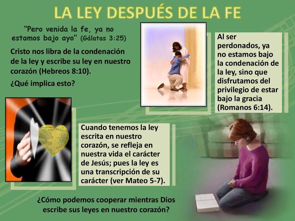 Pero venida la fe, ya no estamos bajo ayo (Gálatas 3:25)