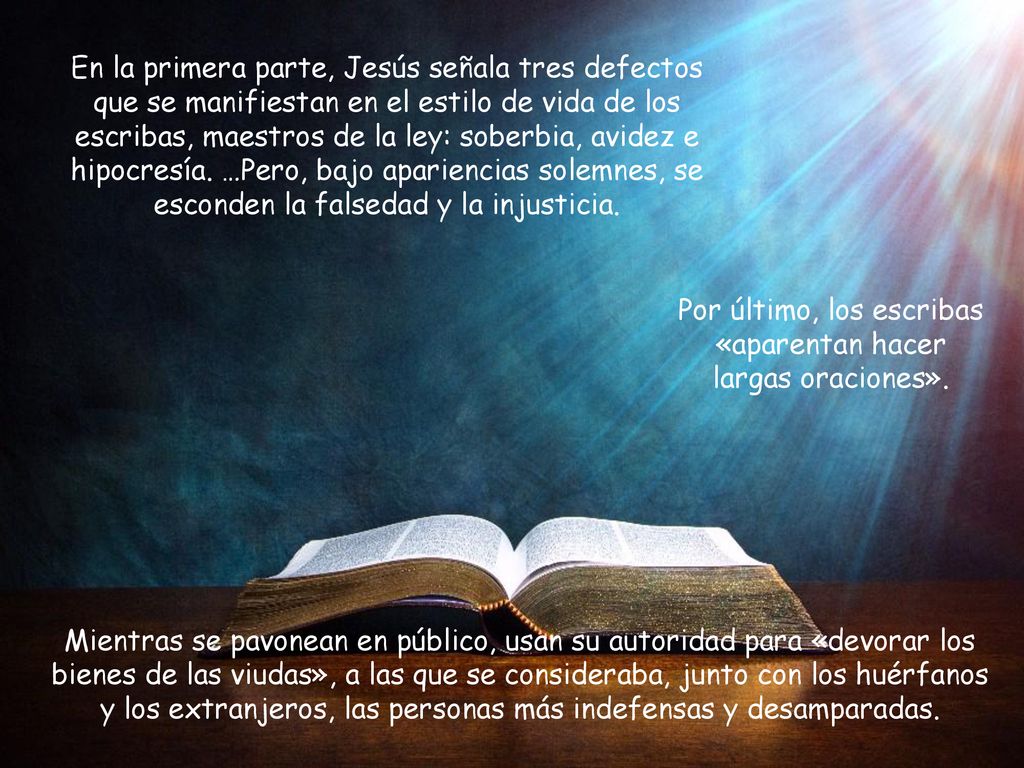Por último, los escribas «aparentan hacer largas oraciones».