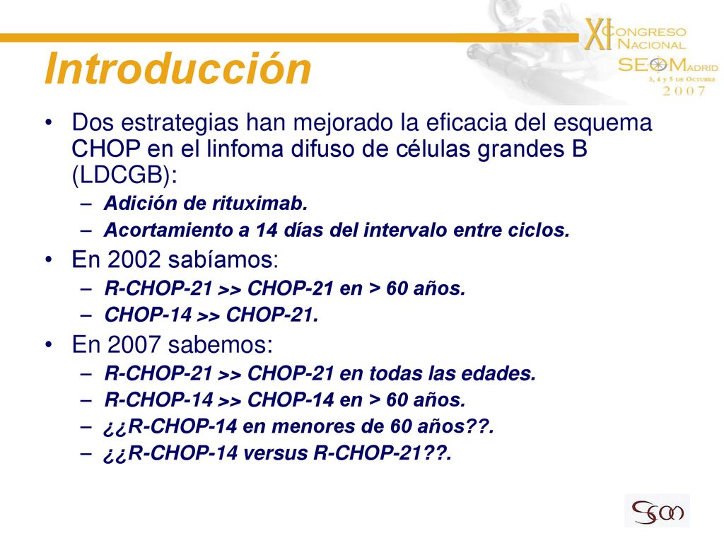 Introducción Dos estrategias han mejorado la eficacia del esquema CHOP en el linfoma difuso de células grandes B (LDCGB):