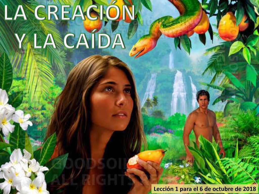 LA CREACIÓN Y LA CAÍDA Lección 1 para el 6 de octubre de 2018