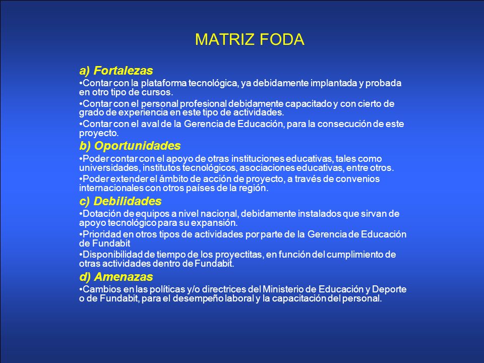 MATRIZ FODA a) Fortalezas b) Oportunidades c) Debilidades d) Amenazas