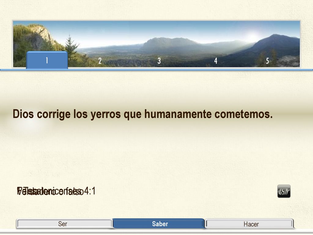 Dios corrige los yerros que humanamente cometemos.