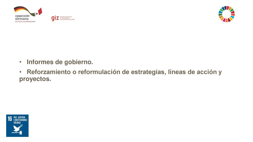 Informes de gobierno. Reforzamiento o reformulación de estrategias, líneas de acción y proyectos.