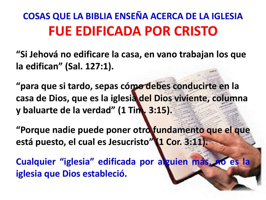 COSAS QUE LA BIBLIA ENSEÑA ACERCA DE LA IGLESIA FUE EDIFICADA POR CRISTO