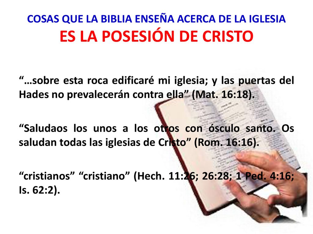 COSAS QUE LA BIBLIA ENSEÑA ACERCA DE LA IGLESIA ES LA POSESIÓN DE CRISTO