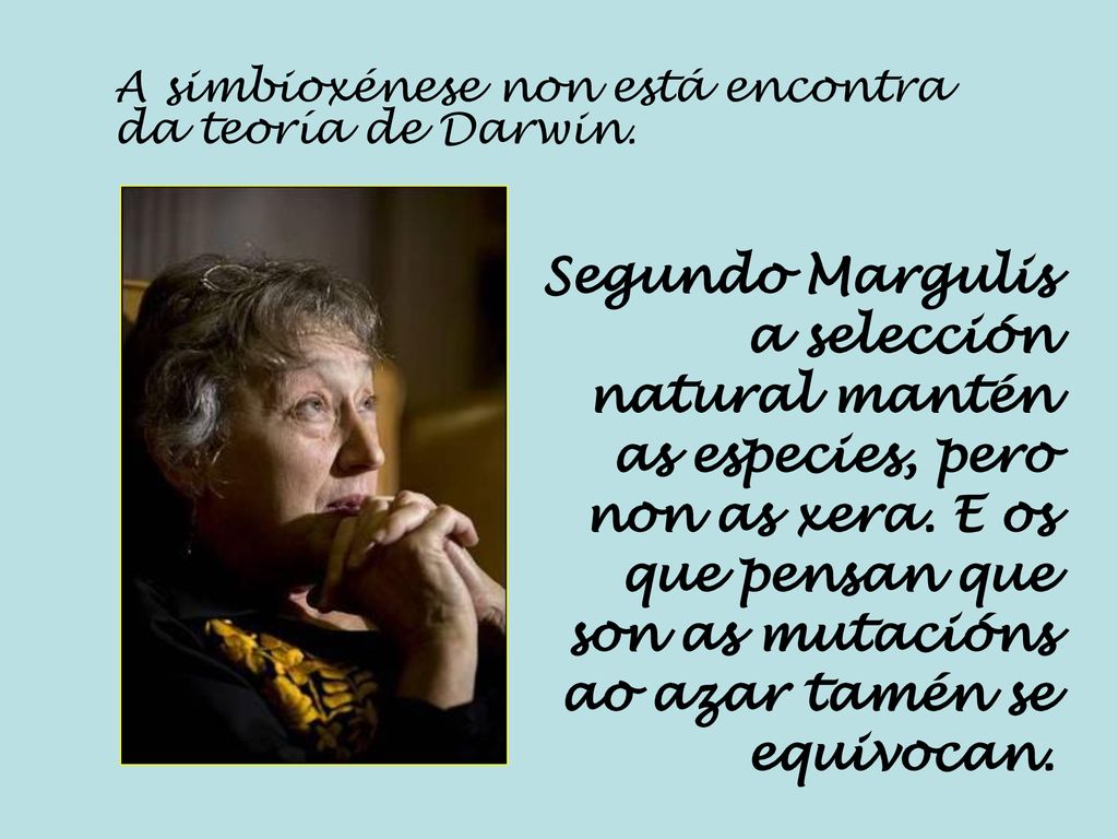 A simbioxénese non está encontra da teoría de Darwin.