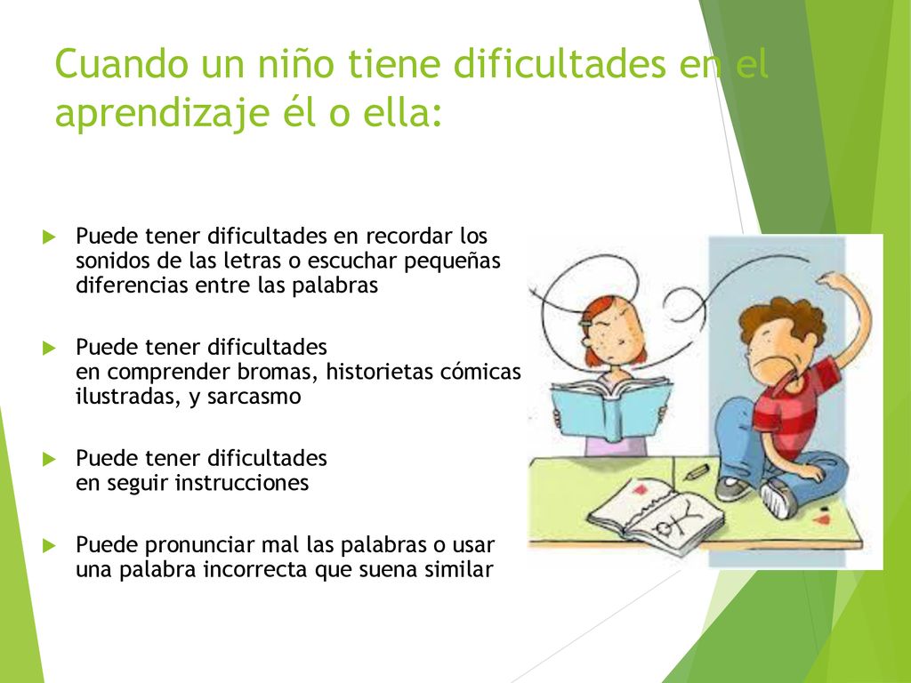 Cuando un niño tiene dificultades en el aprendizaje él o ella: