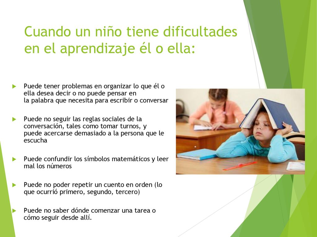 Cuando un niño tiene dificultades en el aprendizaje él o ella: