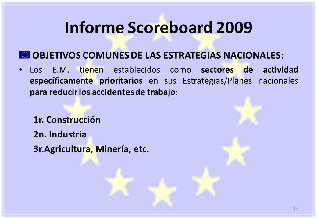 Informe Scoreboard 2009 OBJETIVOS COMUNES DE LAS ESTRATEGIAS NACIONALES: