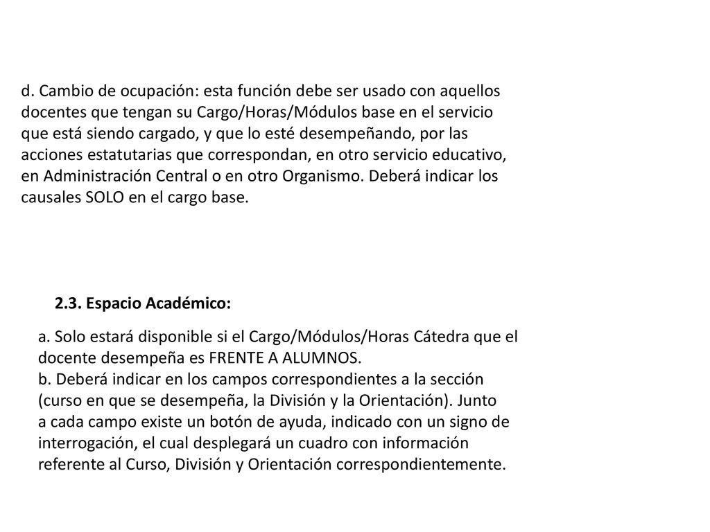 d. Cambio de ocupación: esta función debe ser usado con aquellos