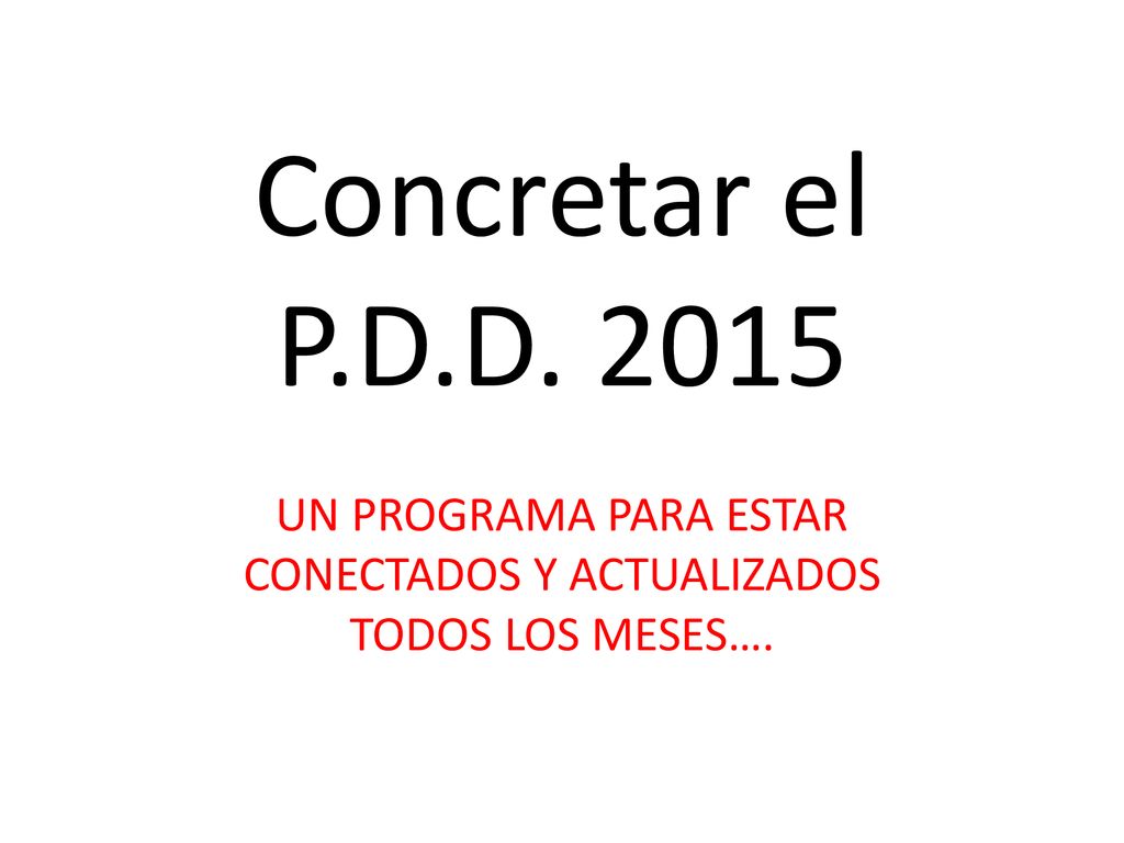 UN PROGRAMA PARA ESTAR CONECTADOS Y ACTUALIZADOS TODOS LOS MESES….