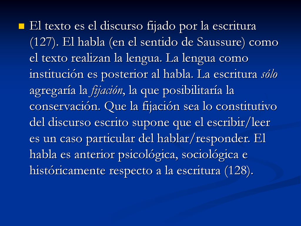 El texto es el discurso fijado por la escritura (127)