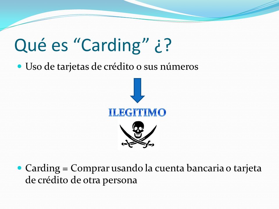 Qué es Carding ¿ ILEGITIMO Uso de tarjetas de crédito o sus números