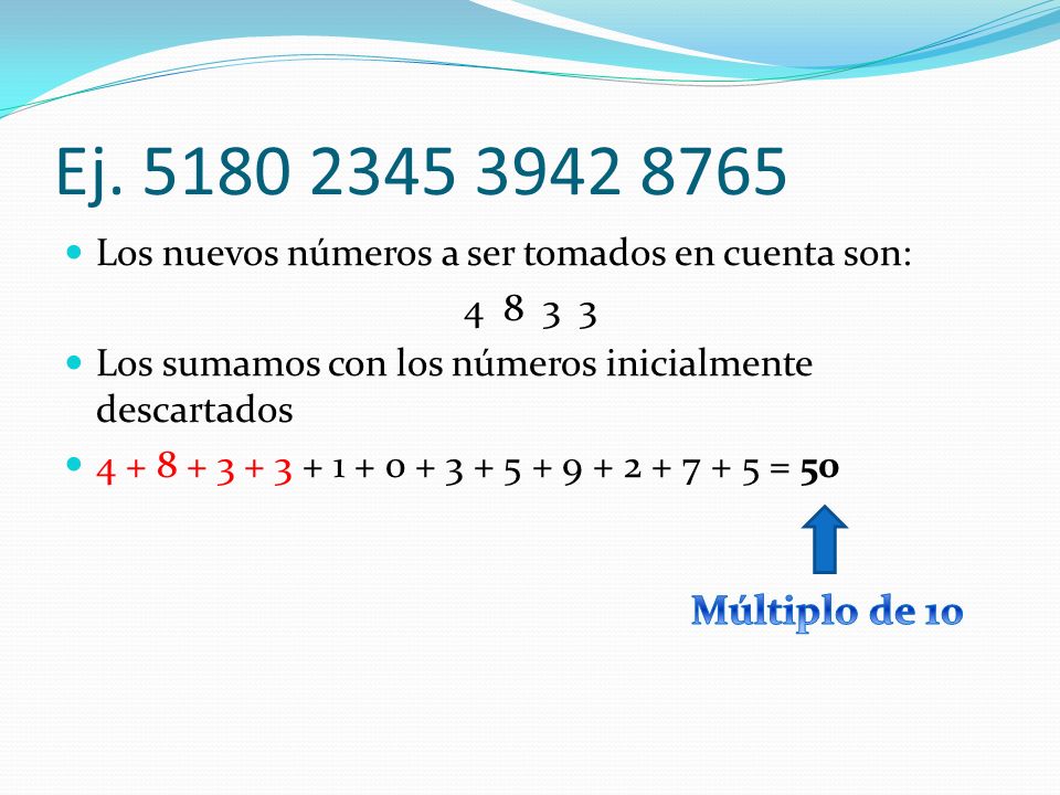 Ej Los nuevos números a ser tomados en cuenta son: Los sumamos con los números inicialmente descartados.