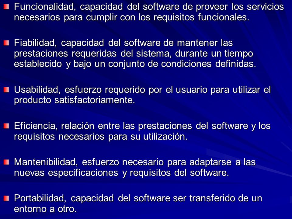 Funcionalidad, capacidad del software de proveer los servicios necesarios para cumplir con los requisitos funcionales.