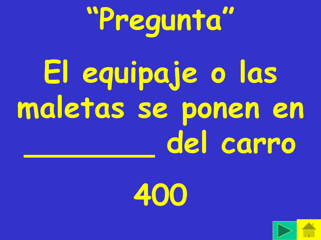 El equipaje o las maletas se ponen en _______ del carro