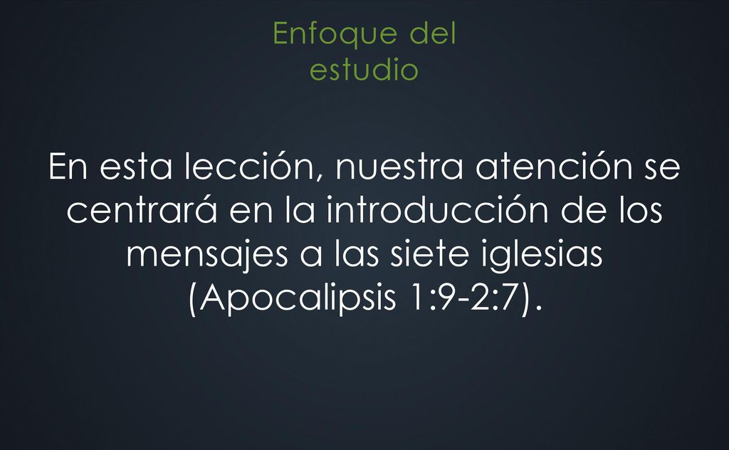 En esta lección, nuestra atención se centrará en la introducción de los mensajes a las siete iglesias (Apocalipsis 1:9-2:7).