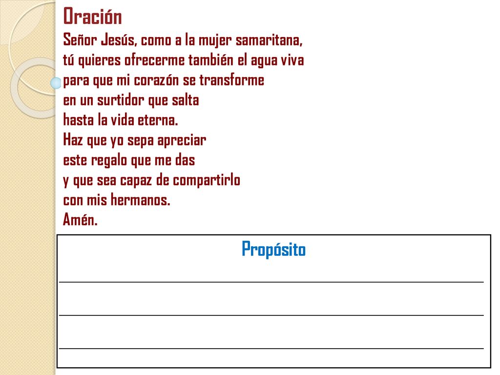 Oración Propósito Señor Jesús, como a la mujer samaritana,