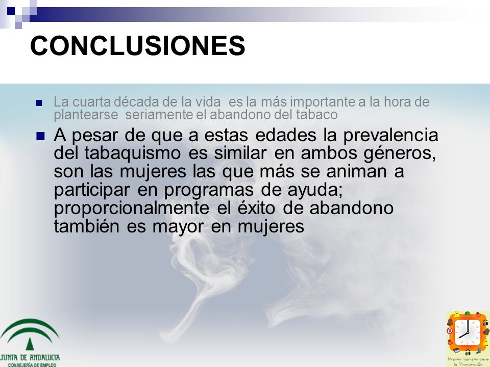 CONCLUSIONES La cuarta década de la vida es la más importante a la hora de plantearse seriamente el abandono del tabaco.