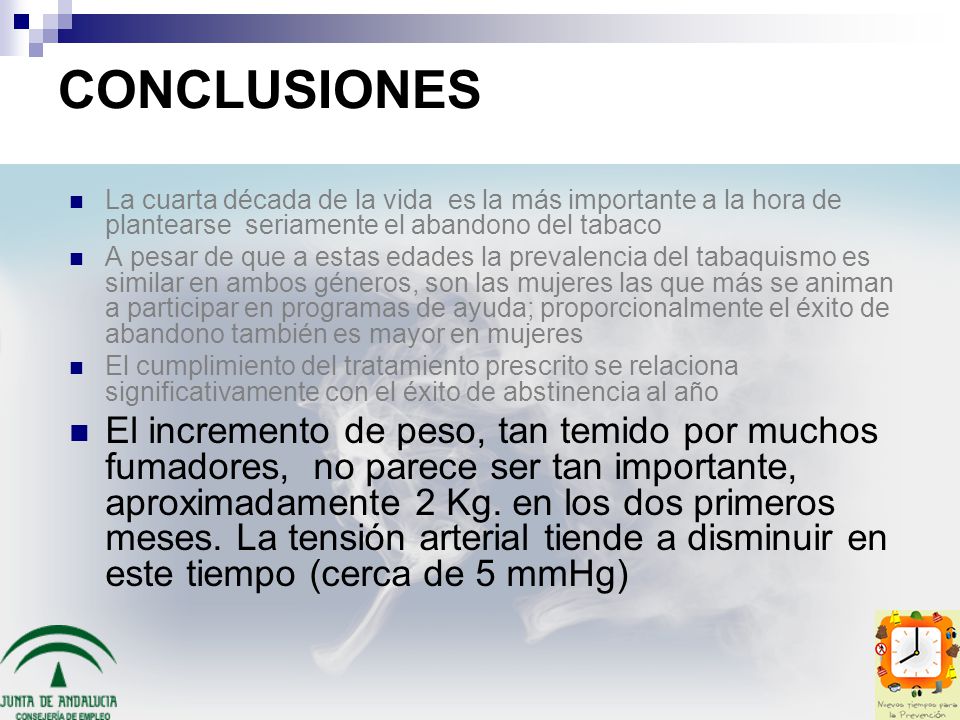 CONCLUSIONES La cuarta década de la vida es la más importante a la hora de plantearse seriamente el abandono del tabaco.