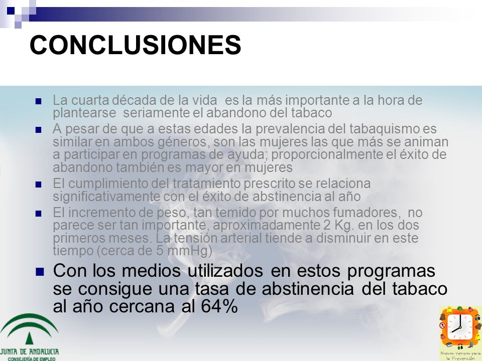 CONCLUSIONES La cuarta década de la vida es la más importante a la hora de plantearse seriamente el abandono del tabaco.