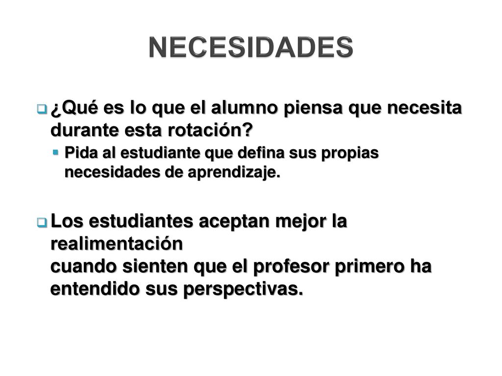 NECESIDADES ¿Qué es lo que el alumno piensa que necesita durante esta rotación