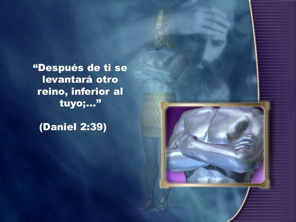 Después de ti se levantará otro reino, inferior al tuyo;...