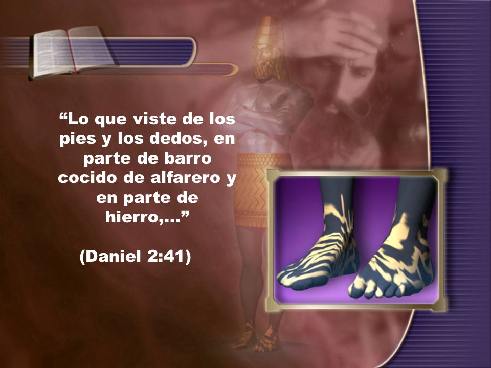 Lo que viste de los pies y los dedos, en parte de barro cocido de alfarero y en parte de hierro,...