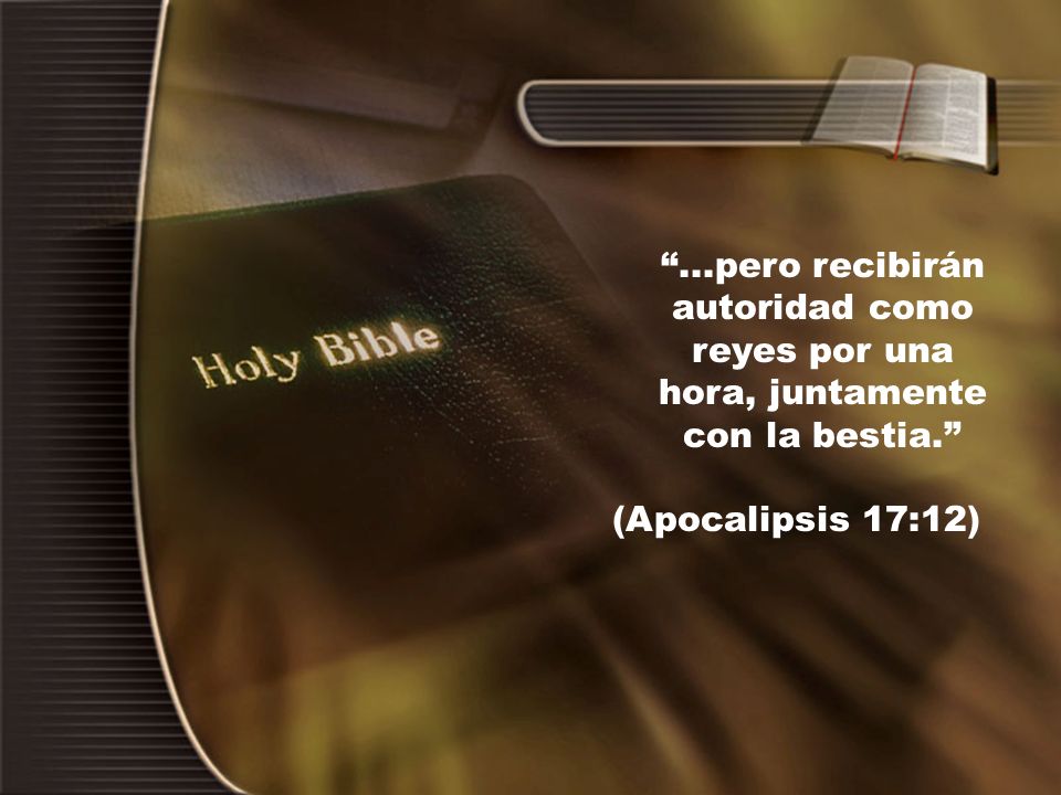 ...pero recibirán autoridad como reyes por una hora, juntamente con la bestia.
