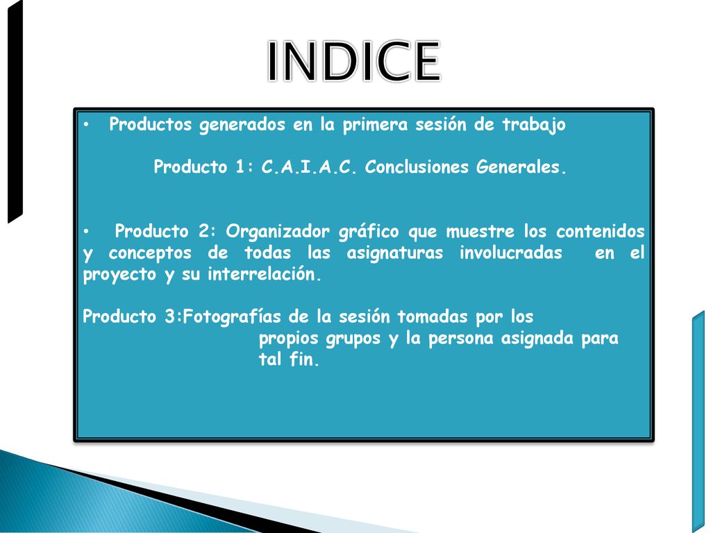 INDICE Productos generados en la primera sesión de trabajo