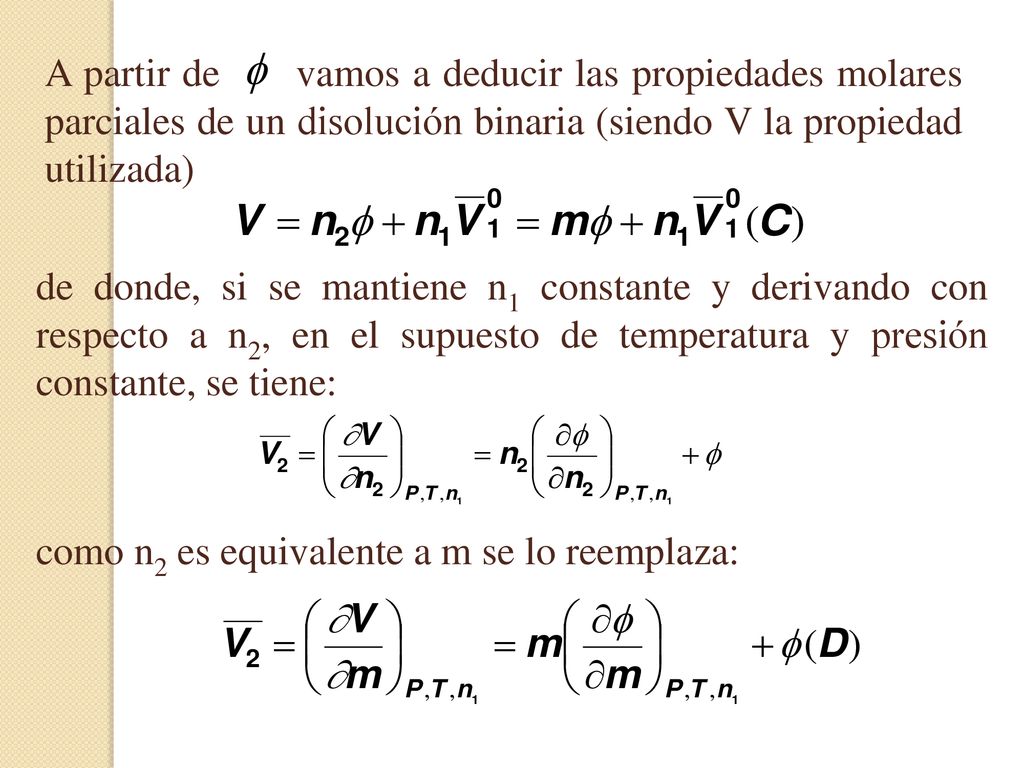 A partir de vamos a deducir las propiedades molares parciales de un disolución binaria (siendo V la propiedad utilizada)