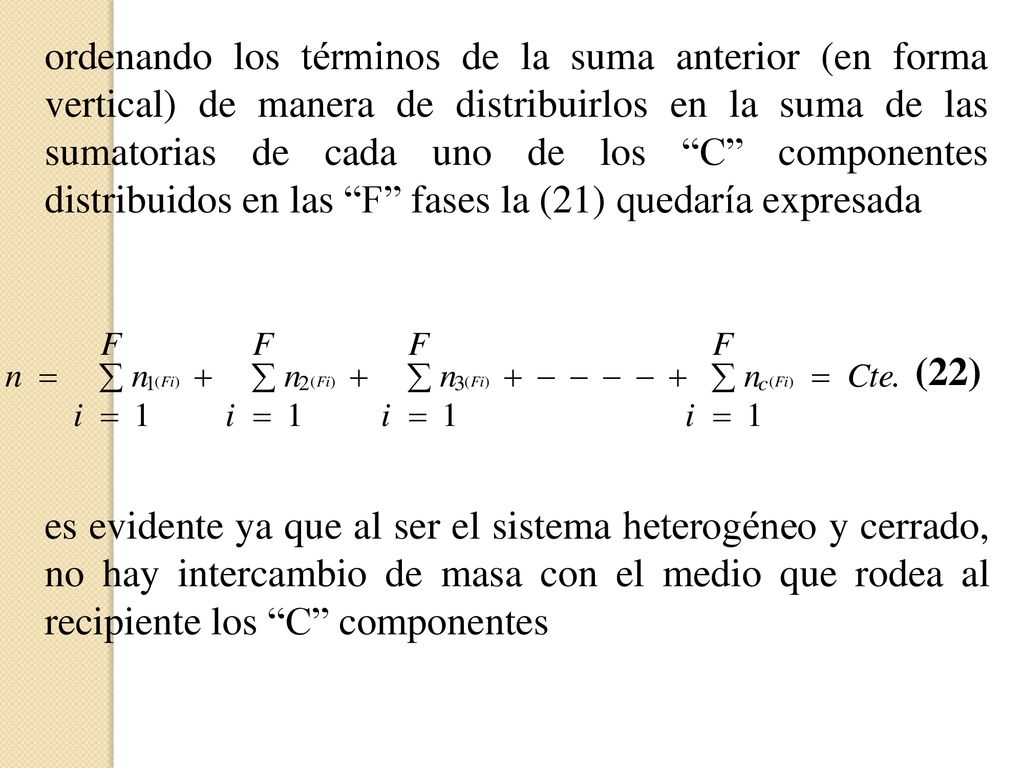 ordenando los términos de la suma anterior (en forma vertical) de manera de distribuirlos en la suma de las sumatorias de cada uno de los C componentes distribuidos en las F fases la (21) quedaría expresada