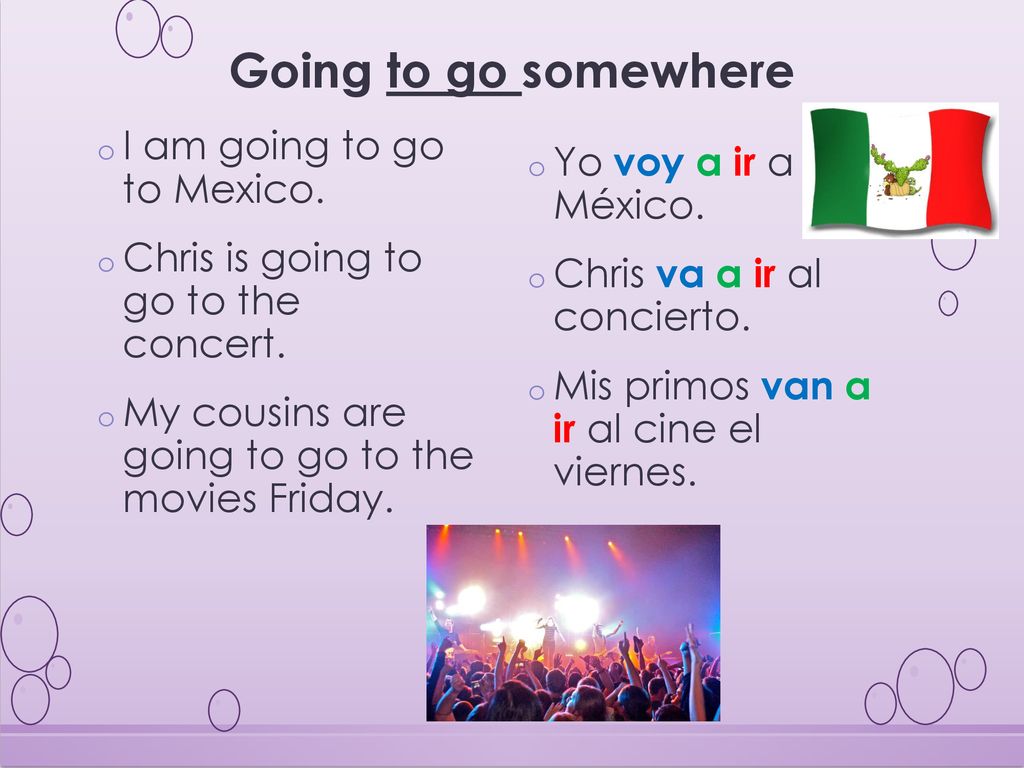 Going to go somewhere I am going to go to Mexico.