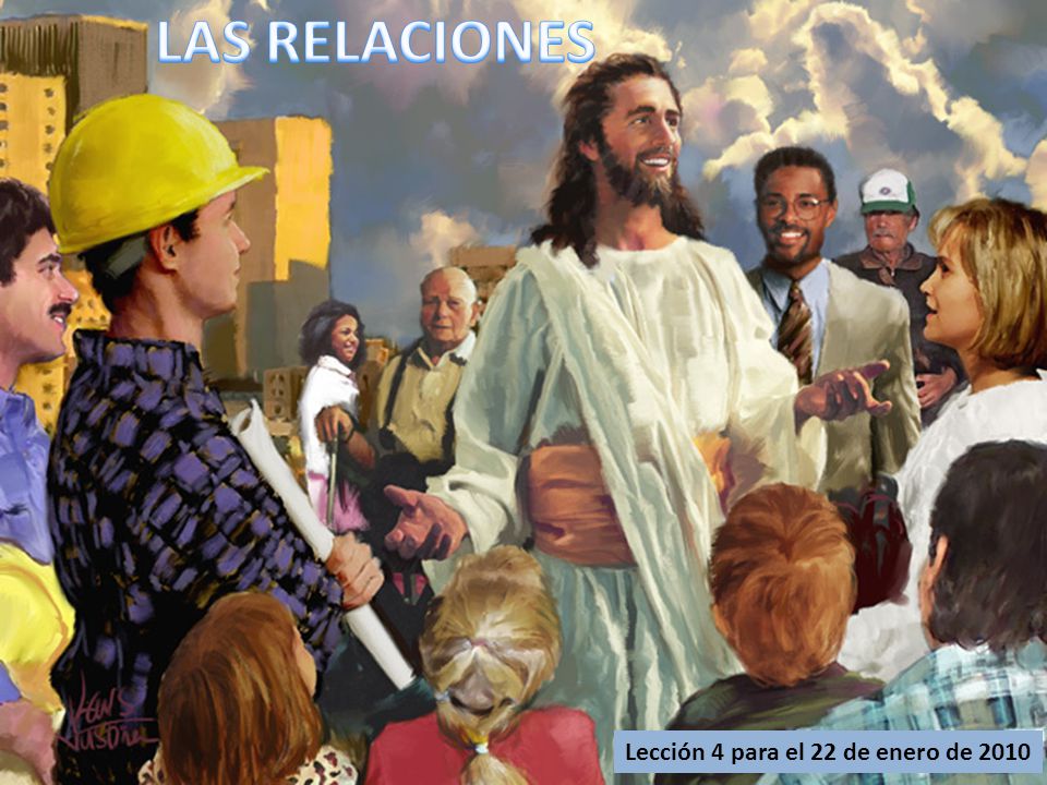 LAS RELACIONES Lección 4 para el 22 de enero de 2010
