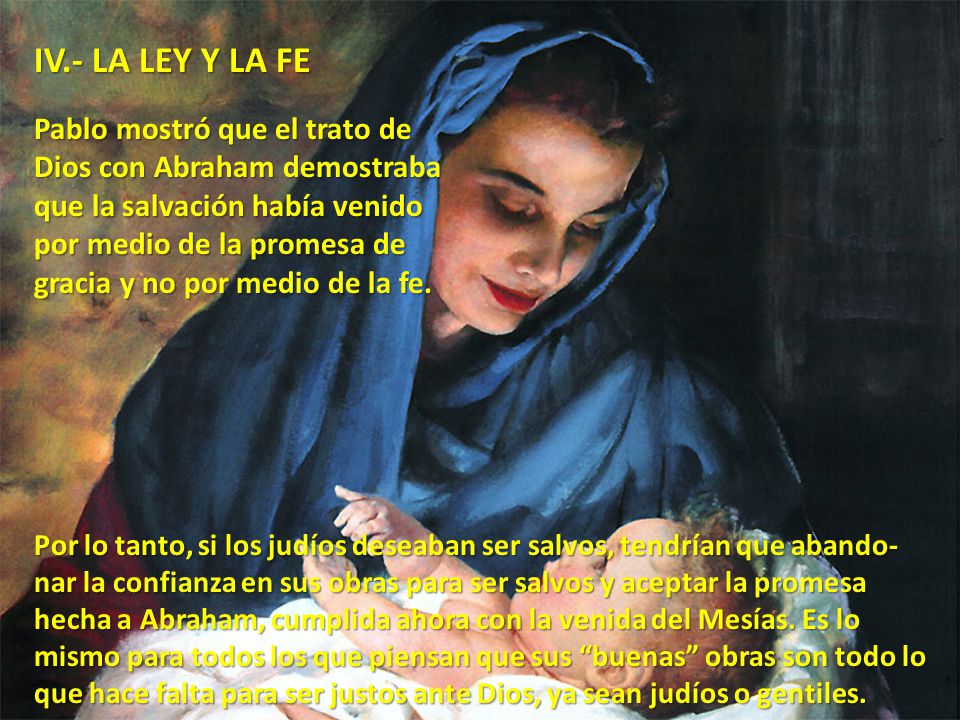 IV.- LA LEY Y LA FE Pablo mostró que el trato de