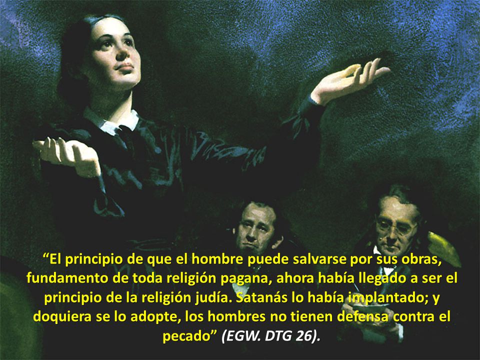 El principio de que el hombre puede salvarse por sus obras, fundamento de toda religión pagana, ahora había llegado a ser el principio de la religión judía.