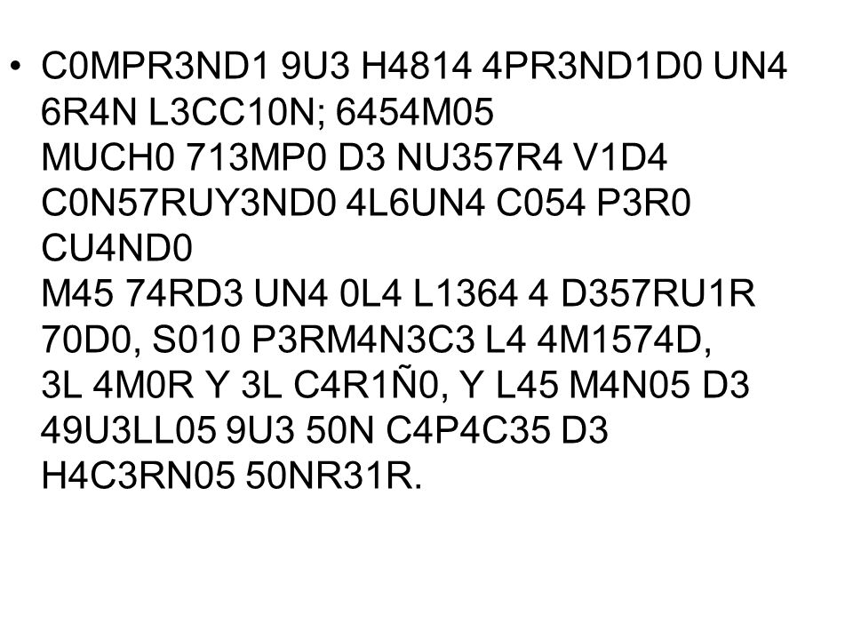 C0MPR3ND1 9U3 H4814 4PR3ND1D0 UN4 6R4N L3CC10N; 6454M05 MUCH0 713MP0 D3 NU357R4 V1D4 C0N57RUY3ND0 4L6UN4 C054 P3R0 CU4ND0 M45 74RD3 UN4 0L4 L D357RU1R 70D0, S010 P3RM4N3C3 L4 4M1574D, 3L 4M0R Y 3L C4R1Ñ0, Y L45 M4N05 D3 49U3LL05 9U3 50N C4P4C35 D3 H4C3RN05 50NR31R.