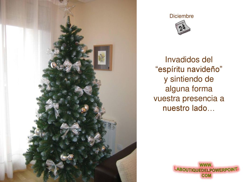 Diciembre Invadidos del espíritu navideño y sintiendo de alguna forma vuestra presencia a nuestro lado…
